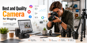 Best and Quality Camera for Blogging